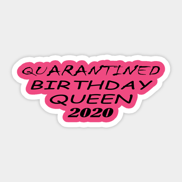 quarantine queen 2020 birthday Sticker by Alex James